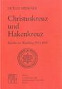 Christuskreuz und Hakenkreuz : Kirche im Wedding ; 1933 - 1945