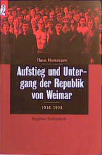 Aufstieg und Untergang der Republik von Weimar : 1918 - 1933
