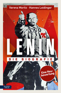 Lenin : die Biografie : eine Neubewertung