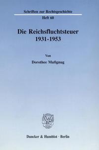 Die Reichsfluchtsteuer : 1931 - 1953