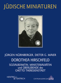 Dorothea Hirschfeld : Sozialbeamtin, Ministerialrätin und Überlebende des Ghetto Theresienstadt