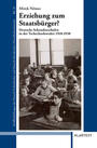 Erziehung zum Staatsbürger? : deutsche Sekundarschulen in der Tschechoslowakei 1918-1938