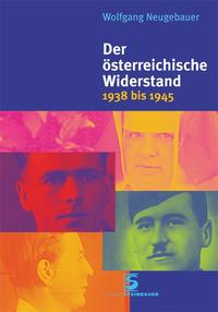 Der österreichische Widerstand : 1938 - 1945