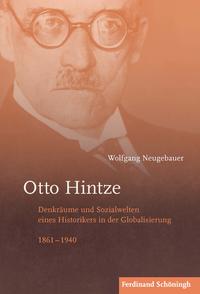 Otto Hintze : Denkräume und Sozialwelten eines Historikers in der Globalisierung 1861-1940
