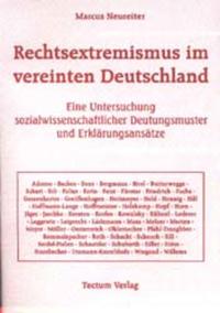 Rechtsextremismus im vereinten Deutschland : eine Untersuchung sozialwissenschaftlicher Deutungsmuster und Erklärungsansätze