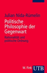 Politische Philosophie der Gegenwart : Rationalität und politische Ordnung
