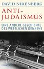 Anti-Judaismus : eine andere Geschichte des westlichen Denkens