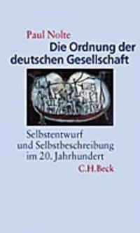 Die Ordnung der deutschen Gesellschaft : Selbstentwurf und Selbstbeschreibung im 20. Jahrhundert