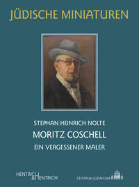 Moritz Coschell : ein vergessener Maler