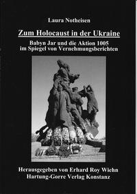 Zum Holocaust in der Ukraine : Babyn Jar und die Aktion 1005 im Spiegel von Vernehmungsberichten