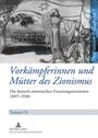 Vorkämpferinnen und Mütter des Zionismus : die deutsch-zionistischen Frauenorganisationen ; (1897 - 1938)