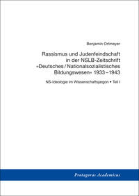 Rassismus und Judenfeindschaft in der NSLB-Zeitschrift "Deutsches/Nationalsozialistisches Bildungswesen" 1933-1943
