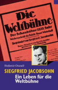 Siegfried Jacobsohn : ein Leben für die Weltbühne ; eine Berliner Biographie