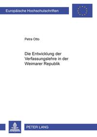 Die Entwicklung der Verfassungslehre in der Weimarer Republik