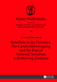 Rebellion in the province : the Landvolkbewegung and the rise of National Socialism in Schleswig-Holstein
