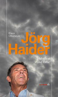 Jörg Haider : Mythos und Erbe