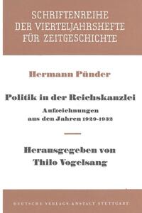 Politik in der Reichskanzlei : Aufzeichnungen aus den Jahren 1929 - 1932
