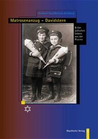 Matrosenanzug - Davidstern : Bilder jüdischen Lebens aus der Provinz