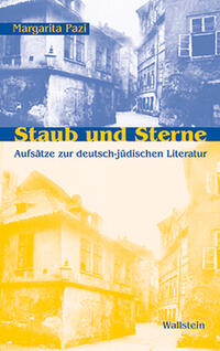 Staub und Sterne : Aufsätze zur deutsch-jüdischen Literatur