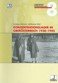 Konzentrationslager in Oberösterreich : 1938 bis 1945