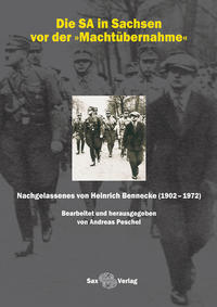 Die SA in Sachsen vor der >>Machtübernahme<< : Nachgelassenes von Heinrich Bennecke (1902-1972)
