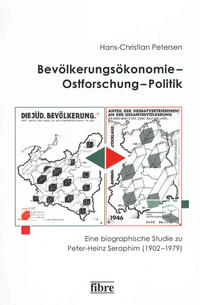 Bevölkerungsökonomie - Ostforschung - Politik ; eine biographische Studie zu Peter-Heinz Seraphim (1902 - 1979)
