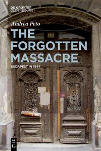 The Forgotten Massacre : Budapest in 1944