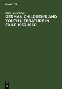German children's and youth literature in exile : 1933 - 1950 ; biographies and bibliographies