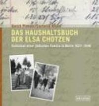 Das Haushaltsbuch der Elsa Chotzen : Schicksal einer jüdischen Familie 1937 - 1946