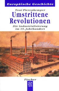 Umstrittene Revolutionen : Industrialisierung im 19. Jahrhundert