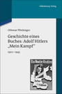 Geschichte eines Buches: Adolf Hitlers "Mein Kampf" : 1922-1945 : eine Veröffentlichung des Instituts für Zeitgeschichte