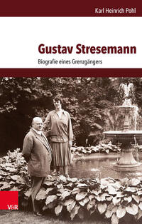 Gustav Stresemann : Biografie eines Grenzgängers