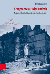 Fragmente aus der Endzeit : negatives Geschichtsdenken bei Günther Anders