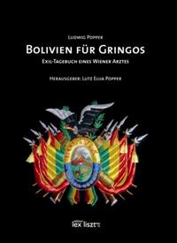 Bolivien für Gringos : Exil-Tagebuch eines Wiener Arztes