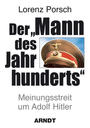 Der "Mann des Jahrhunderts" : Meinungsstreit um Adolf Hitler