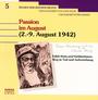 Passion im August (2.-9. August 1942) : Edith Stein und Gefährtinnen; Weg in Tod und Auferstehung
