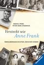 Versteckt wie Anne Frank : Überlebensgeschichten jüdischer Kinder. Aus dem Niederländ. von Andrea Kluitmann