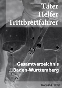 Täter, Helfer, Trittbrettfahrer. Gesamtverzeichnis Bd. 1-10 / Wolfgang Proske