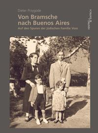 Von Bramsche nach Buenos Aires : auf den Spuren der jüdischen Familie Voss