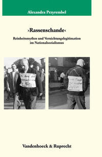 "Rassenschande" : Reinheitsmythos und Vernichtungslegitimation im Nationalsozialismus
