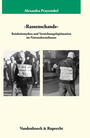 "Rassenschande" : Reinheitsmythos und Vernichtungslegitimation im Nationalsozialismus ; mit 13 Abbildungen und 13 Tabellen sowie einem Dokumentenanhang