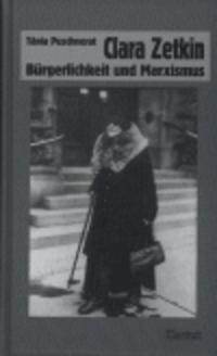 Clara Zetkin : Bürgerlichkeit und Marxismus : eine Biographie