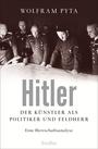 Hitler : der Künstler als Politiker und Feldherr : eine Herrschaftsanalyse