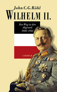 Wilhelm II. [3]. Der Weg in den Abgrund : 1900 - 1941