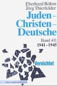 Juden, Christen, Deutsche 1933-1945; Band 4: 1941-1945 Teil 1
