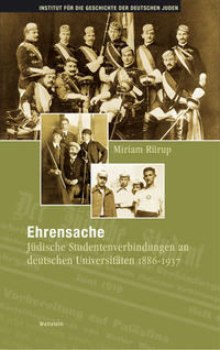 Ehrensache : Jüdische Studentenverbindungen an deutschen Universitäten 1886-1937