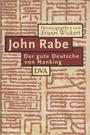 John Rabe : der gute Deutsche von Nanking