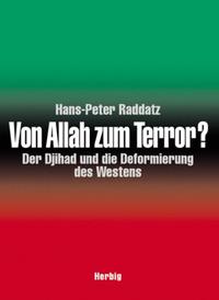 Von Allah zum Terror? : der Djihad und die Deformierung des Westens