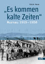 "Es kommen kalte Zeiten" : Murnau 1919-1950
