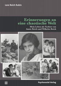 Erinnerungen an eine chaotische Welt : mein Leben als Tochter von Annie Reich und Wilhelm Reich